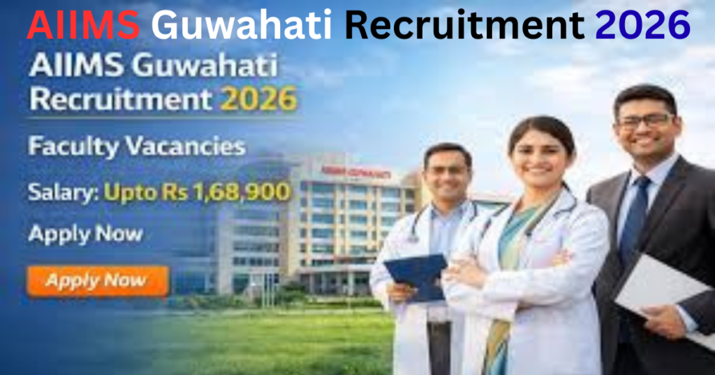 AIIMS Guwahati Recruitment 2026